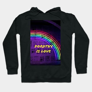 Dorothy is Love! Hoodie